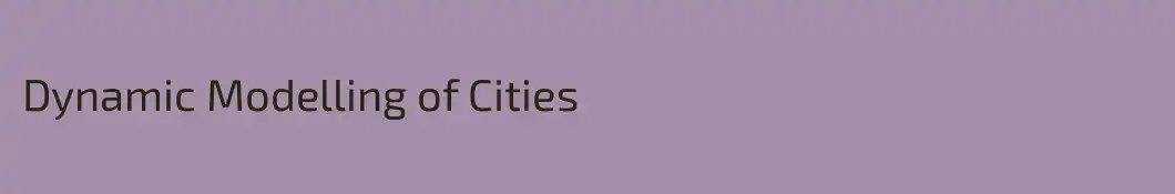 Dynamic Modelling of Cities